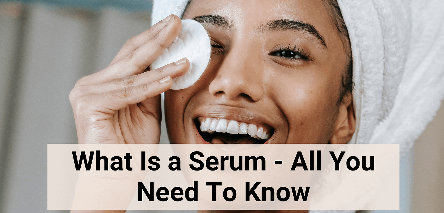 What Is a Serum – All You Need To Know - The Princientist