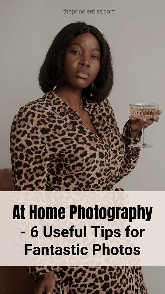 At home Photography 6 Useful Tips For Fantastic Photos The Princientist