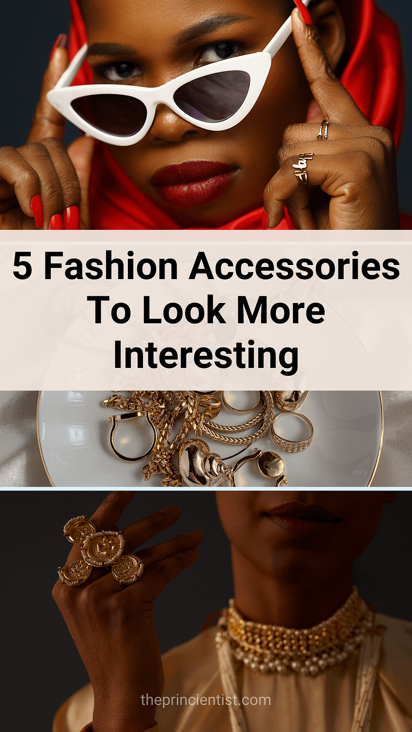 5 Fashion Accessories To Look More Interesting Part 1 The Princientist